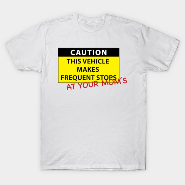 Caution this vehicle makes frequent stops T-Shirt by Estudio3e